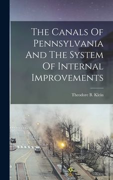 portada The Canals Of Pennsylvania And The System Of Internal Improvements (en Inglés)