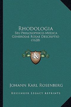 portada Rhodologia: Seu Philosophico-Medica Generosae Rosae Descriptio (1628) (in Latin)