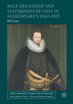 portada Male Friendship and Testimonies of Love in Shakespeare's England (en Inglés)
