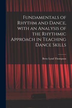 portada Fundamentals of Rhythm and Dance, With an Analysis of the Rhythmic Approach in Teaching Dance Skills (en Inglés)