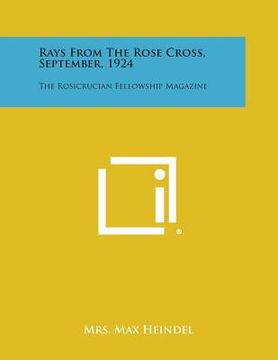 portada Rays from the Rose Cross, September, 1924: The Rosicrucian Fellowship Magazine