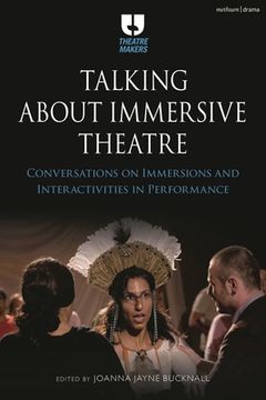 portada Talking about Immersive Theatre: Conversations on Immersions and Interactivities in Performance (en Inglés)
