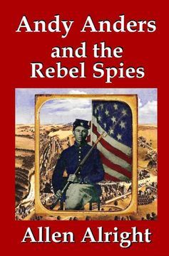 portada Andy Anders and the Rebel Spies: A Civil war Novel (Civil war Adventures of Andy Anders) (en Inglés)