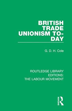 portada British Trade Unionism To-Day (Routledge Library Editions: The Labour Movement) 