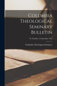 portada Columbia Theological Seminary Bulletin; 34, number 2, September 1941 (en Inglés)