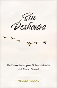 portada Sin Deshonra: Un Devocional Para Sobrevivientes del Abuso Sexual