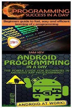 portada C Programming Success in a Day & Android Programming in a Day! (en Inglés)