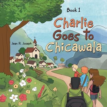 portada Charlie Goes to Chicawala: Book 1