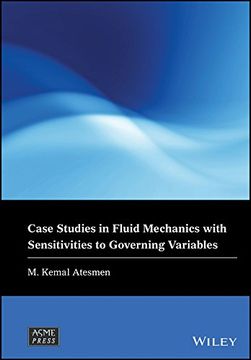 portada Case Studies in Fluid Mechanics With Sensitivities to Governing Variables (Wiley-Asme Press Series) (en Inglés)