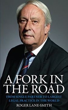 portada A Fork in the Road: From Single Partner to Largest Legal Practice in the World (en Inglés)