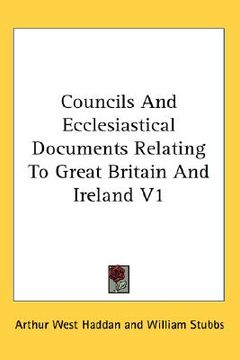 portada councils and ecclesiastical documents relating to great britain and ireland v1 (en Inglés)