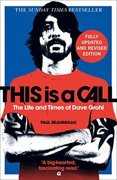 portada This is a Call: The Fully Updated and Revised Bestselling Biography of Dave Grohl (en Inglés)