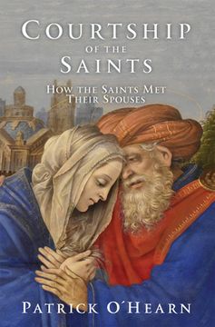 portada Courtship of the Saints: How the Saints Met Their Spouses (en Inglés)