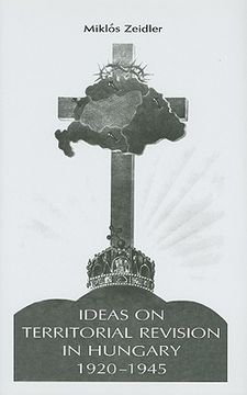 portada ideas on territorial revision in hungary, 1920-1945 (en Inglés)