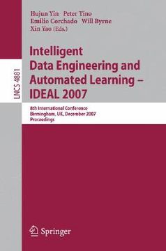 portada intelligent data engineering and automated learning - ideal 2007: 8th international conference, birmingham, uk, december 16-19, 2007, proceedings (in English)