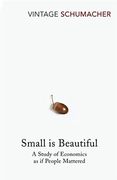 portada Small Is Beautiful: A Study Of Economics As If People Mattered (hors Catalogue) (en Inglés)