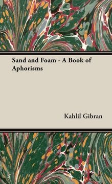 portada Sand and Foam - A Book of Aphorisms (in English)