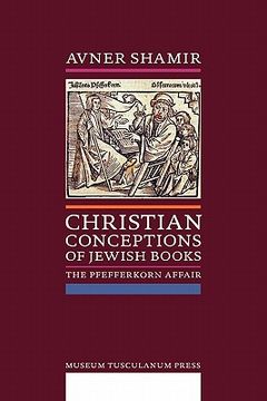portada christian conceptions of jewish books: the pfefferkorn affair (en Inglés)