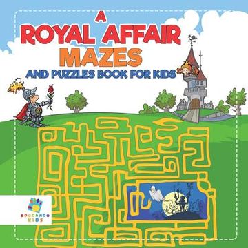 portada A Royal Affair Mazes and Puzzles Book for Kids (en Inglés)