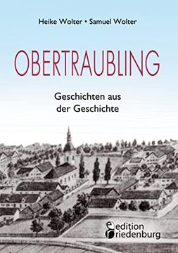 Obertraubling - Geschichten aus der Geschichte (in German)