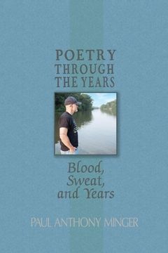 portada Poetry Through The Years: Blood, Sweat, and Years (in English)