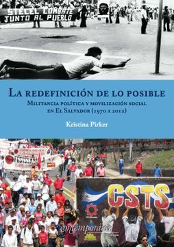 portada La Redefinición de lo Posible. Militancia Política y Movilización Social en el Salvador (1970 a 2012) (in Spanish)