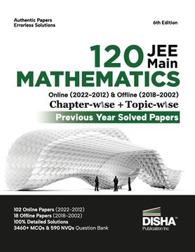 portada Disha 120 JEE Main Mathematics Online (2022 - 2012) & Offline (2018 - 2002) Chapter-wise + Topic-wise Previous Years Solved Papers 6th Edition NCERT C (en Inglés)