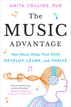 portada The Music Advantage: How Music Helps Your Child Develop, Learn, and Thrive (en Inglés)
