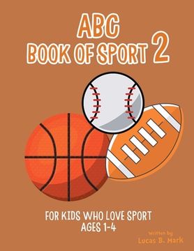 portada ABC Book of Sport 2: For Kids Who Love Sport: Ages 1-4 (en Inglés)