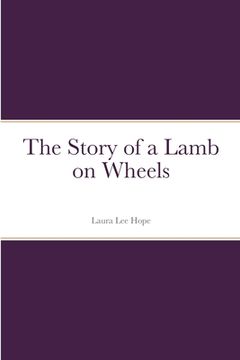 portada The Story of a Lamb on Wheels (en Inglés)