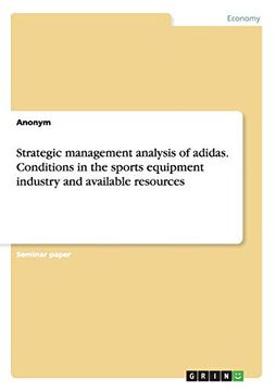 portada Strategic Management Analysis of Adidas Conditions in the Sports Equipment Industry and Available Resources 