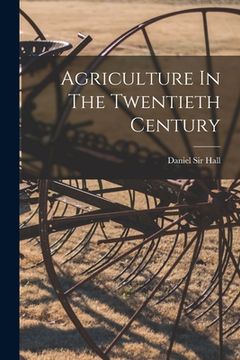 portada Agriculture In The Twentieth Century (in English)