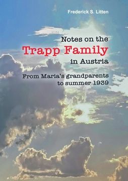 portada Notes on the Trapp Family in Austria: From Maria's grandparents to summer 1939 (en Inglés)