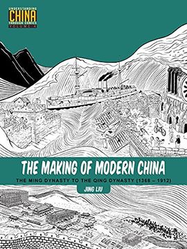 portada The Making of Modern China: The Ming Dynasty to the Qing Dynasty (1368-1912) (Understanding China Through Comics) (en Inglés)