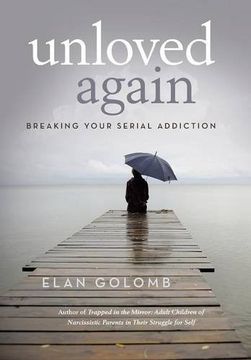 portada Unloved Again: Breaking Your Serial Addiction (en Inglés)