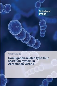 portada Conjugation-related type four secretion system in Aeromonas veronii (en Inglés)