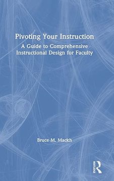 portada Pivoting Your Instruction: A Guide to Comprehensive Instructional Design for Faculty (en Inglés)