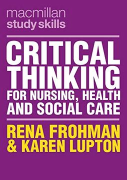 portada Critical Thinking for Nursing, Health and Social Care: 99 (Macmillan Study Skills) (en Inglés)