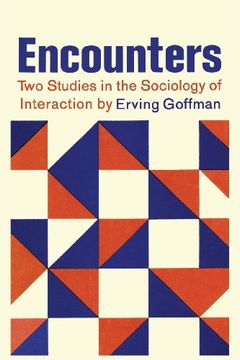 portada Encounters; Two Studies in the Sociology of Interaction (en Inglés)