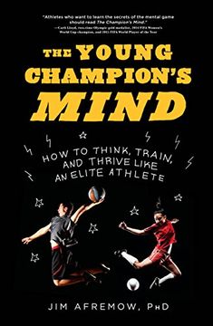 portada The Young Champion's Mind: How to Think, Train, and Thrive Like an Elite Athlete (in English)