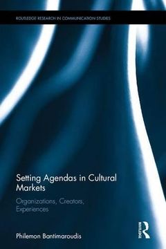 portada Setting Agendas in Cultural Markets: Organizations, Creators, Experiences (Routledge Research in Communication Studies)