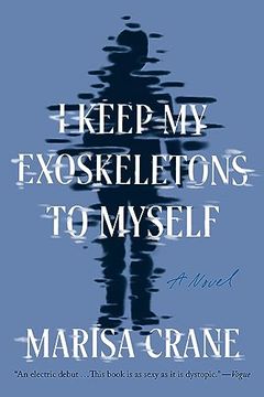 portada I Keep my Exoskeletons to Myself: A Novel (in English)