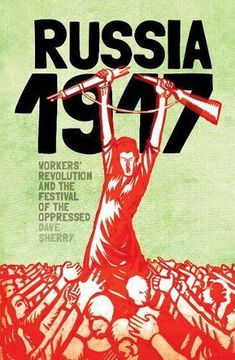 portada 1917 Russia: Workers Revolution And The Festival Of The Oppressed