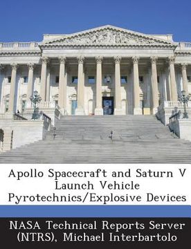 portada Apollo Spacecraft and Saturn V Launch Vehicle Pyrotechnics/Explosive Devices (in English)