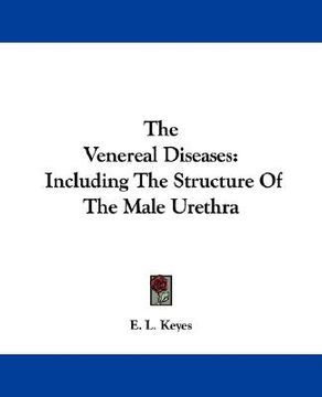 portada the venereal diseases: including the structure of the male urethra (en Inglés)