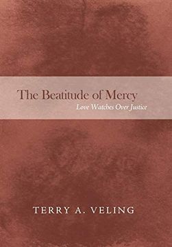 portada The Beatitude of Mercy: Love Watches Over Justice (in English)