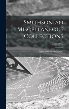 portada Smithsonian Miscellaneous Collections; v.126 (1956) (in English)