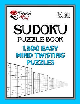 portada Sudoku Puzzle Book, 1,500 Easy Mind Twisting Puzzles: Jumbo Size Book One Level of Difficulty With No Wasted Puzzles (en Inglés)