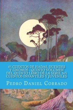portada 45 Cuentos de Hadas, Duendes y Gnomos - Quinto Volumen: 365 Cuentos Infantiles y Juveniles (Spanish Edition)