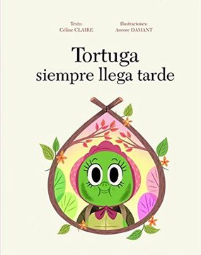 portada Tortuga Siempre Llega Tarde (in Spanish)